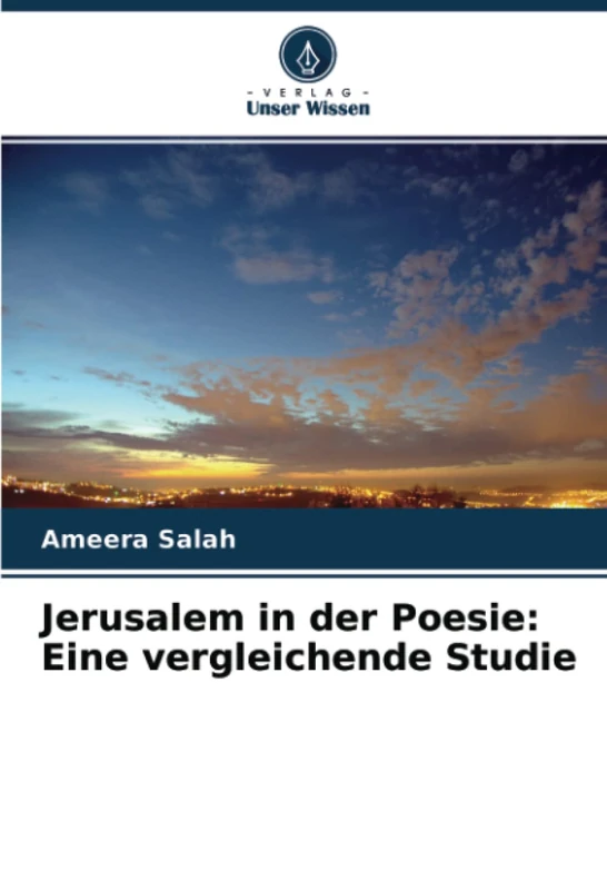 Jerusalem in der Poesie: Eine vergleichende Studie