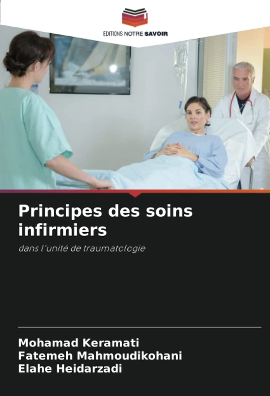 Principes des soins infirmiers: dans l'unité de traumatologie
