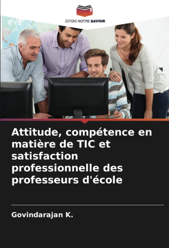 Attitude, compétence en matière de TIC et satisfaction professionnelle des professeurs d'école