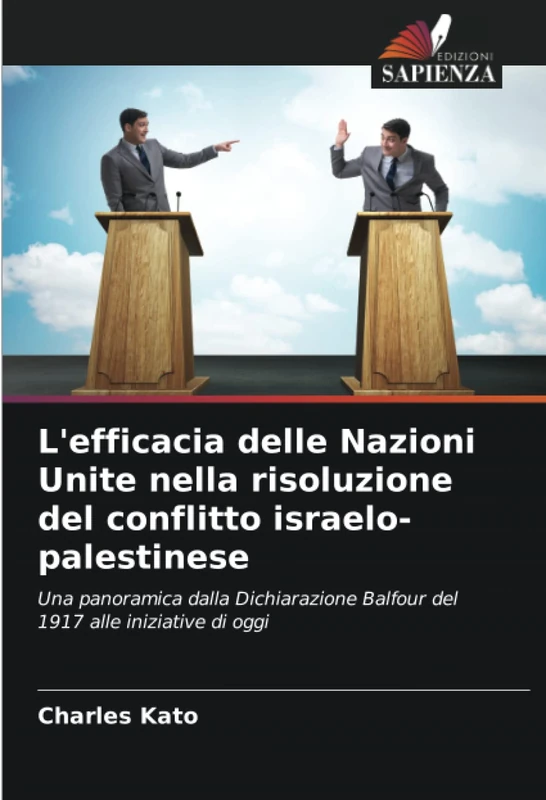 L'efficacia delle Nazioni Unite nella risoluzione del conflitto israelo-palestinese: Una panoramica dalla Dichiarazione Balfour del 1917 alle iniziative di oggi