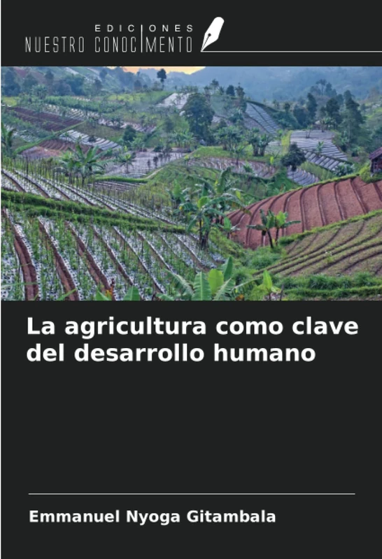 La agricultura como clave del desarrollo humano