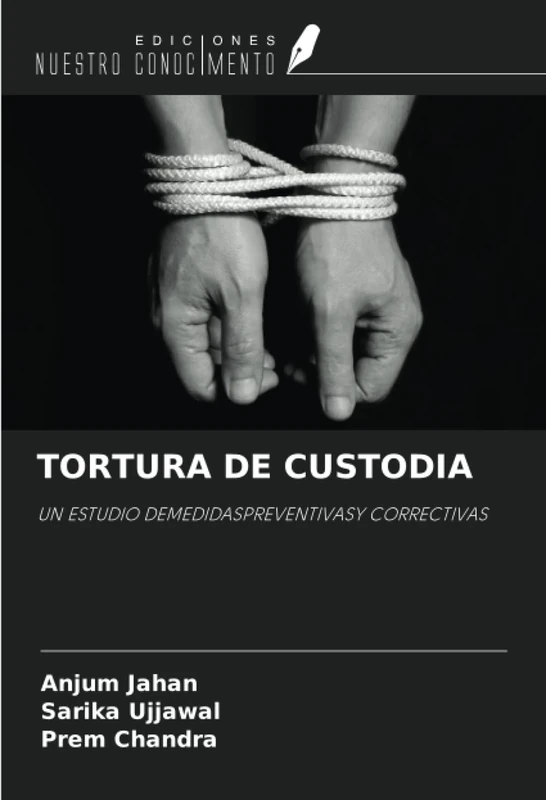 TORTURA DE CUSTODIA: UN ESTUDIO DEMEDIDASPREVENTIVASY CORRECTIVAS