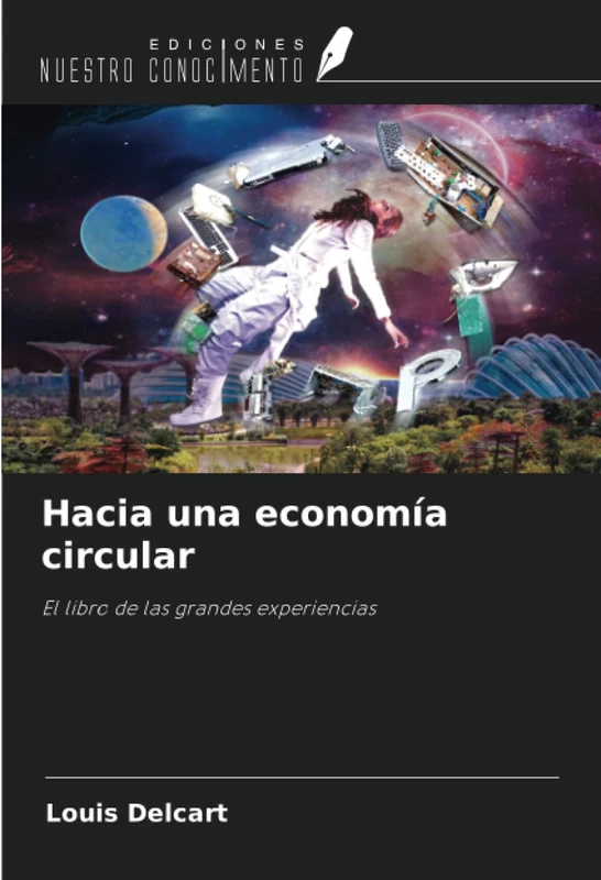 Hacia una economía circular: El libro de las grandes experiencias