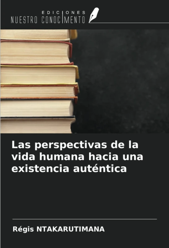 Las perspectivas de la vida humana hacia una existencia auténtica