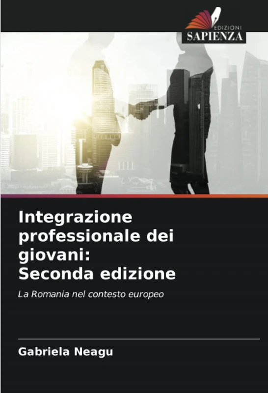 Integrazione professionale dei giovani: Seconda edizione: La Romania nel contesto europeo