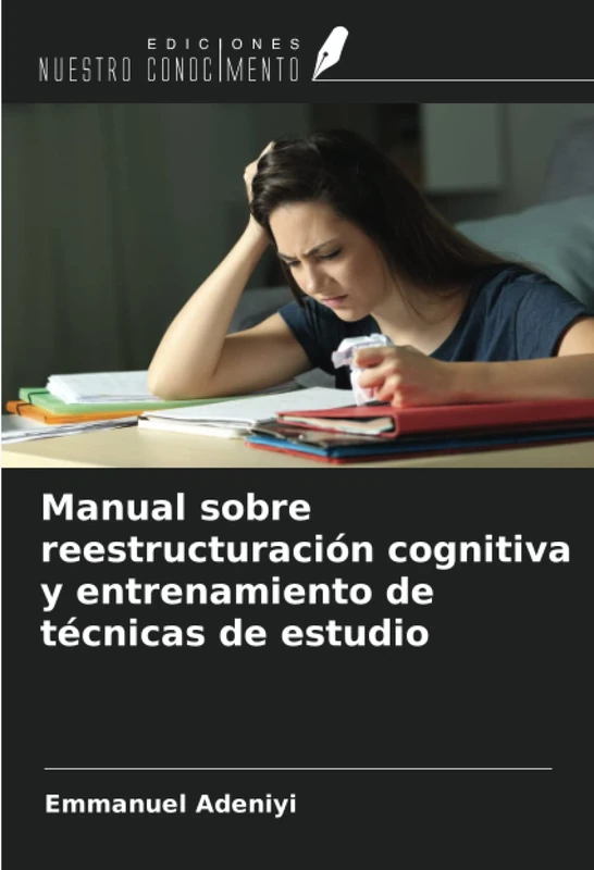 Manual sobre reestructuración cognitiva y entrenamiento de técnicas de estudio