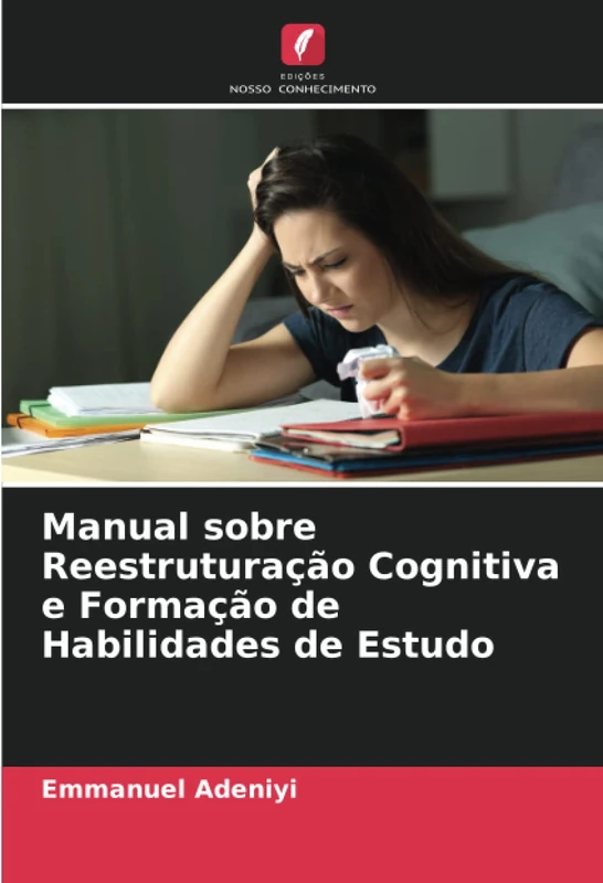 Manual sobre Reestruturação Cognitiva e Formação de Habilidades de Estudo