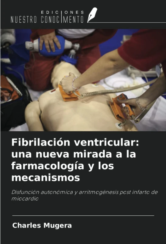 Fibrilación ventricular: una nueva mirada a la farmacología y los mecanismos: Disfunción autonómica y arritmogénesis post infarto de miocardio