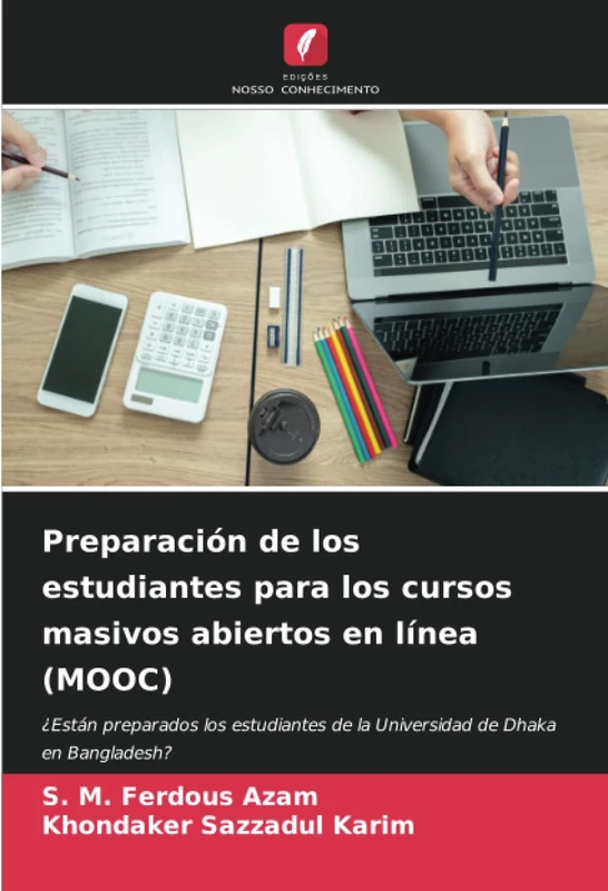 Preparación de los estudiantes para los cursos masivos abiertos en línea (MOOC): ¿Están preparados los estudiantes de la Universidad de Dhaka en Bangladesh?