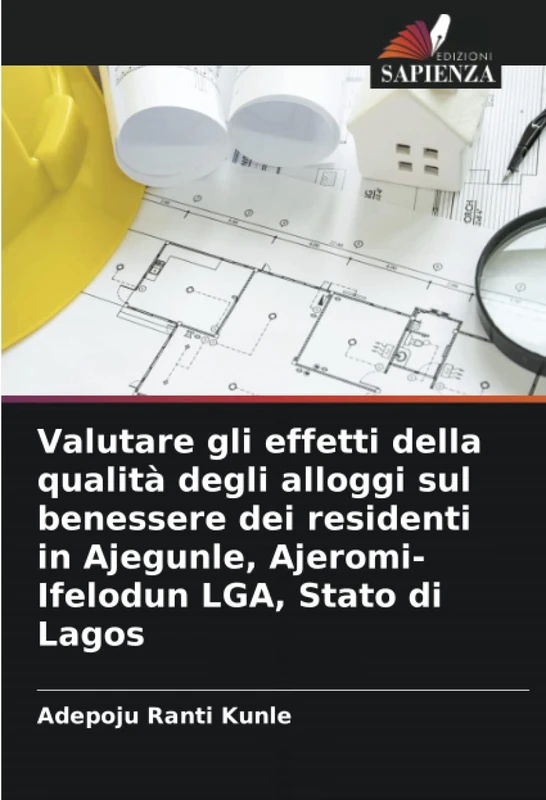 Valutare gli effetti della qualità degli alloggi sul benessere dei residenti in Ajegunle, Ajeromi-Ifelodun LGA, Stato di Lagos - Image 1