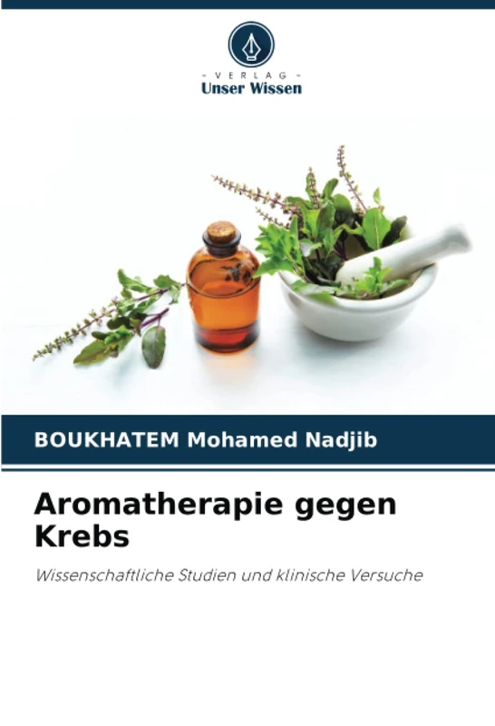 Aromatherapie gegen Krebs: Wissenschaftliche Studien und klinische Versuche