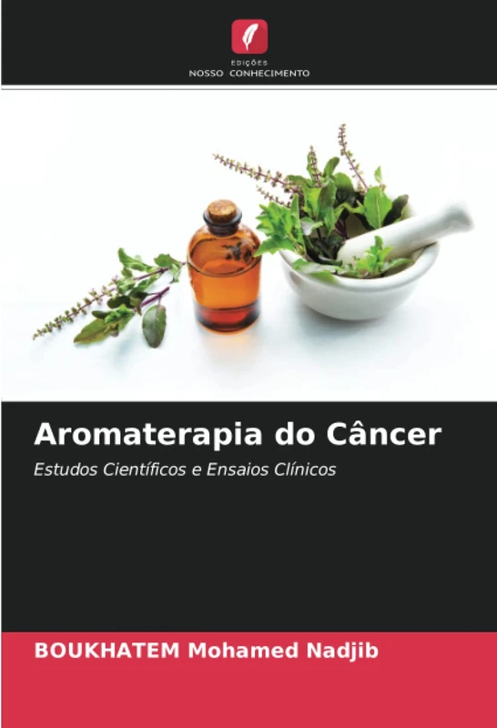 Aromaterapia do Câncer: Estudos Científicos e Ensaios Clínicos