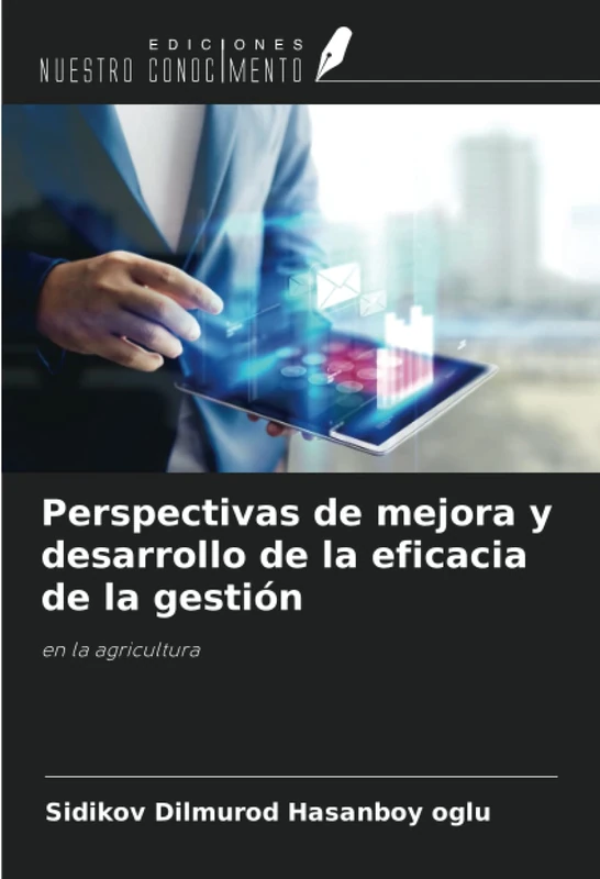 Perspectivas de mejora y desarrollo de la eficacia de la gestión: en la agricultura