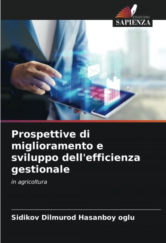 Prospettive di miglioramento e sviluppo dell'efficienza gestionale: in agricoltura