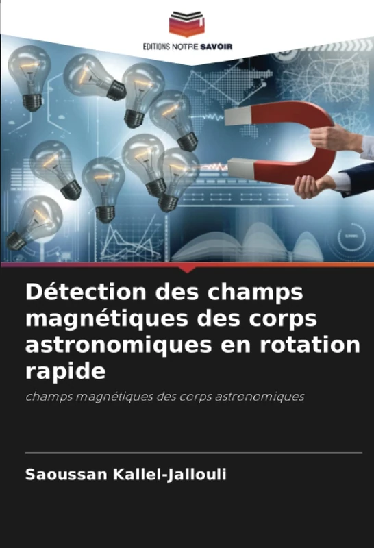 Détection des champs magnétiques des corps astronomiques en rotation rapide: champs magnétiques des corps astronomiques
