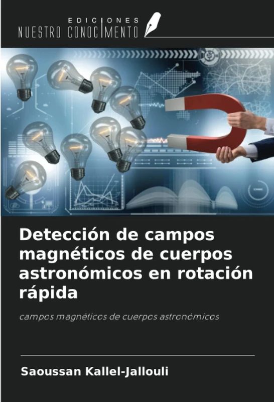 Detección de campos magnéticos de cuerpos astronómicos en rotación rápida: campos magnéticos de cuerpos astronómicos