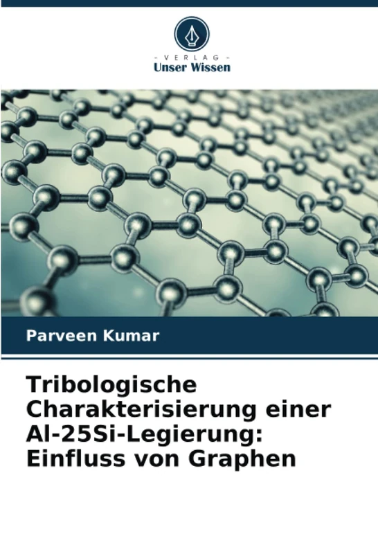 Tribologische Charakterisierung einer Al-25Si-Legierung: Einfluss von Graphen