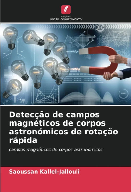 Detecção de campos magnéticos de corpos astronómicos de rotação rápida: campos magnéticos de corpos astronómicos