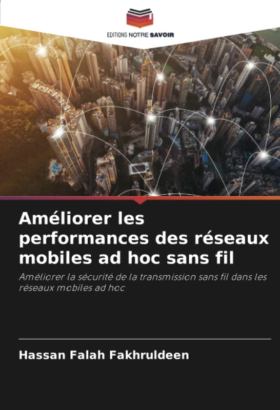 Améliorer les performances des réseaux mobiles ad hoc sans fil: Améliorer la sécurité de la transmission sans fil dans les réseaux mobiles ad hoc
