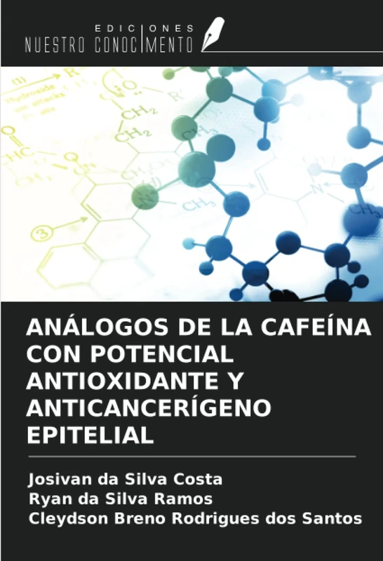 ANÁLOGOS DE LA CAFEÍNA CON POTENCIAL ANTIOXIDANTE Y ANTICANCERÍGENO EPITELIAL