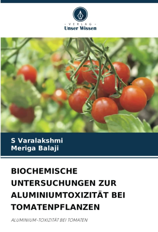 BIOCHEMISCHE UNTERSUCHUNGEN ZUR ALUMINIUMTOXIZITÄT BEI TOMATENPFLANZEN: ALUMINIUM-TOXIZITÄT BEI TOMATEN - Image 1