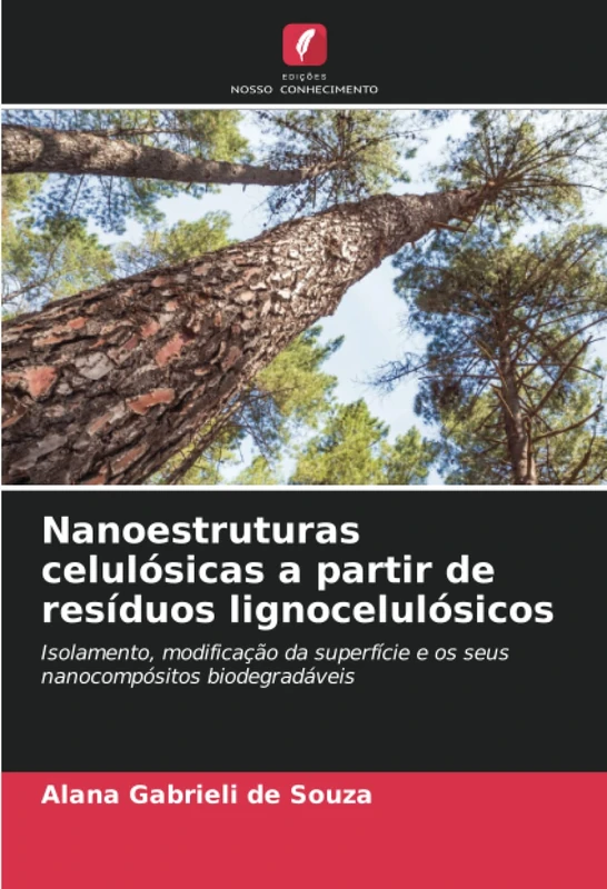 Nanoestruturas celulósicas a partir de resíduos lignocelulósicos: Isolamento, modificação da superfície e os seus nanocompósitos biodegradáveis