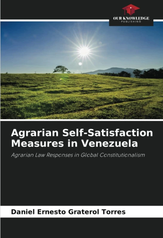 Agrarian Self-Satisfaction Measures in Venezuela: Agrarian Law Responses in Global Constitutionalism