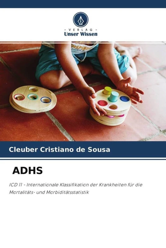 ADHS: ICD 11 - Internationale Klassifikation der Krankheiten für die Mortalitäts- und Morbiditätsstatistik