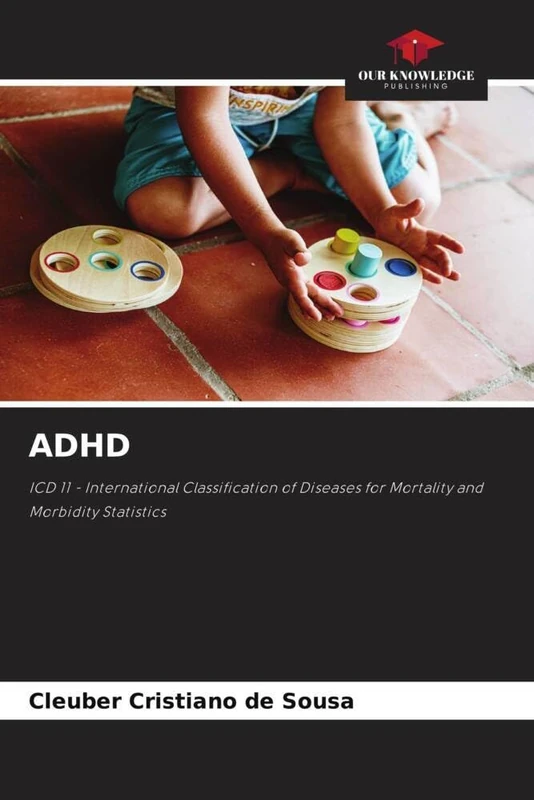 ADHD: ICD 11 - International Classification of Diseases for Mortality and Morbidity Statistics