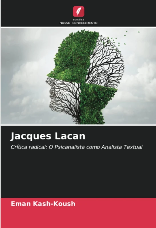 Jacques Lacan: Crítica radical: O Psicanalista como Analista Textual