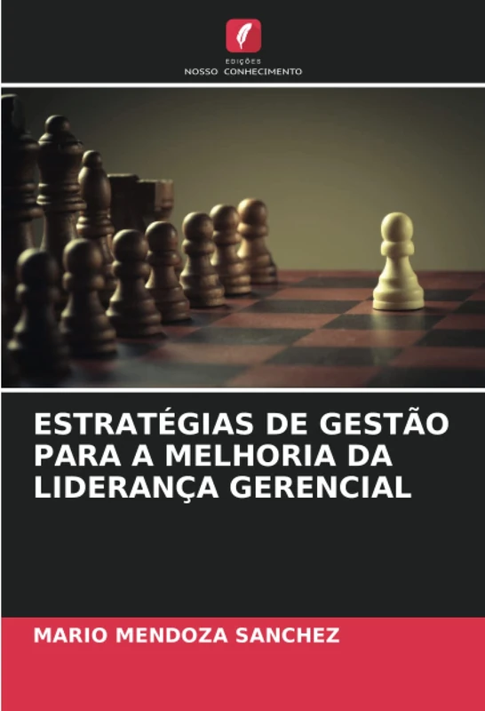 ESTRATÉGIAS DE GESTÃO PARA A MELHORIA DA LIDERANÇA GERENCIAL