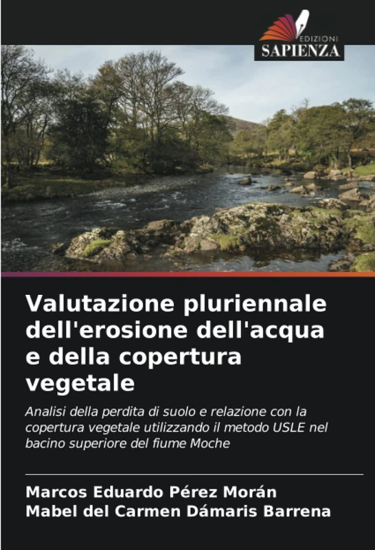 Valutazione pluriennale dell'erosione dell'acqua e della copertura vegetale: Analisi della perdita di suolo e relazione con la copertura vegetale ... USLE nel bacino superiore del fiume Moche - Image 1