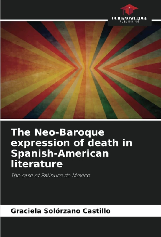 The Neo-Baroque expression of death in Spanish-American literature: The case of Palinuro de Mexico - Image 1