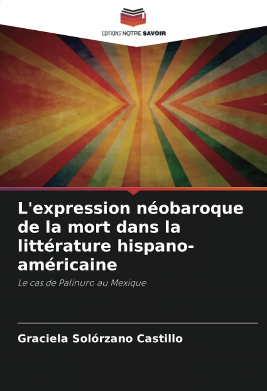 L'expression néobaroque de la mort dans la littérature hispano-américaine: Le cas de Palinuro au Mexique