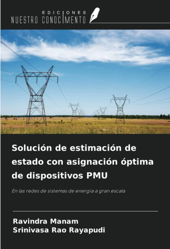 Solución de estimación de estado con asignación óptima de dispositivos PMU: En las redes de sistemas de energía a gran escala