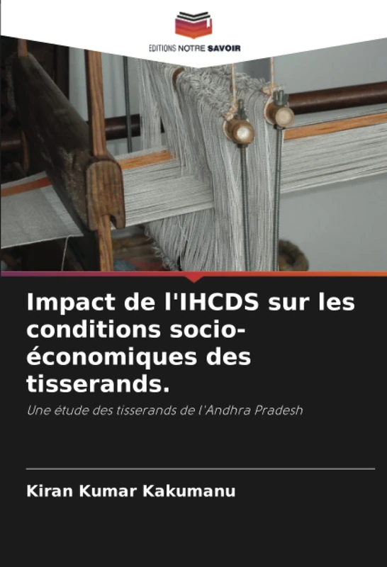 Impact de l'IHCDS sur les conditions socio-économiques des tisserands.: Une étude des tisserands de l'Andhra Pradesh