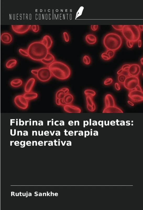 Fibrina rica en plaquetas: Una nueva terapia regenerativa
