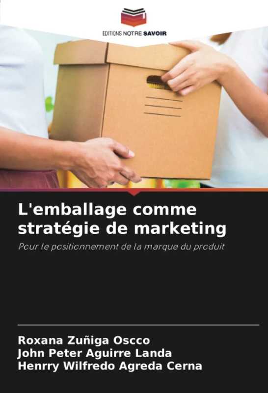 L'emballage comme stratégie de marketing: Pour le positionnement de la marque du produit