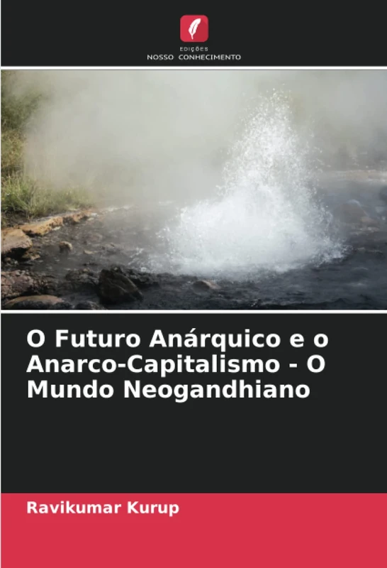 O Futuro Anárquico e o Anarco-Capitalismo - O Mundo Neogandhiano - Image 1