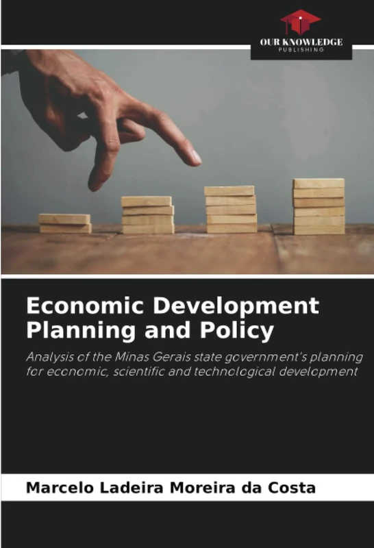 Economic Development Planning and Policy: Analysis of the Minas Gerais state government's planning for economic, scientific and technological development