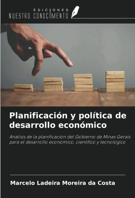 Planificación y política de desarrollo económico: Análisis de la planificación del Gobierno de Minas Gerais para el desarrollo económico, científico y tecnológico