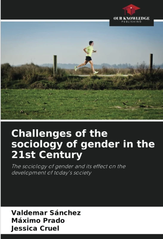 Challenges of the sociology of gender in the 21st Century: The sociology of gender and its effect on the development of today's society