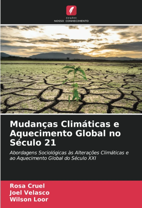 Mudanças Climáticas e Aquecimento Global no Século 21: Abordagens Sociológicas às Alterações Climáticas e ao Aquecimento Global do Século XXI