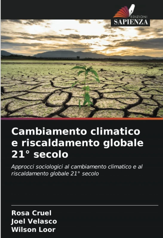 Cambiamento climatico e riscaldamento globale 21° secolo: Approcci sociologici al cambiamento climatico e al riscaldamento globale 21° secolo