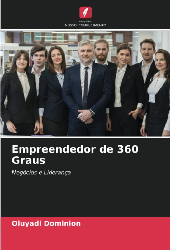 Empreendedor de 360 Graus: Negócios e Liderança