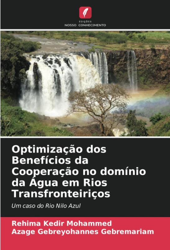 Optimização dos Benefícios da Cooperação no domínio da Água em Rios Transfronteiriços: Um caso do Rio Nilo Azul
