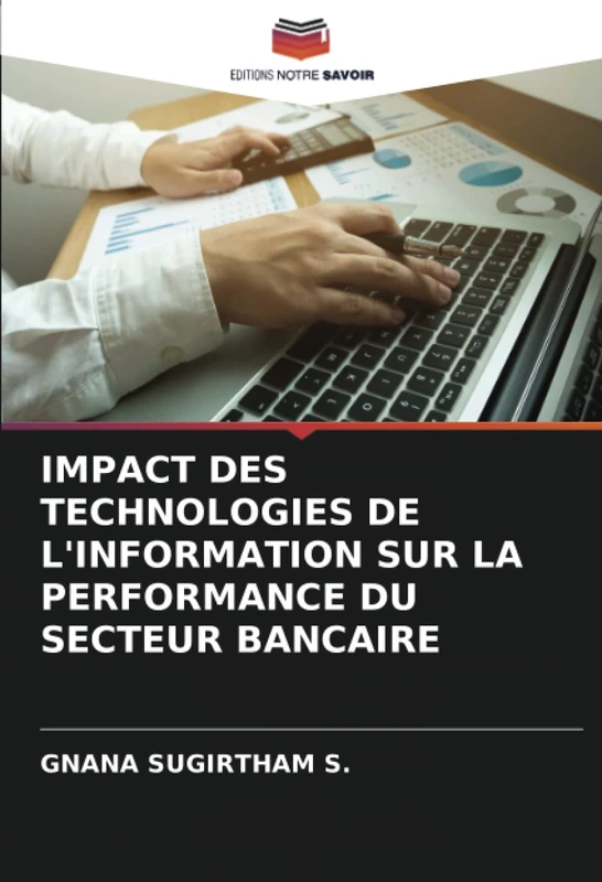 IMPACT DES TECHNOLOGIES DE L'INFORMATION SUR LA PERFORMANCE DU SECTEUR BANCAIRE