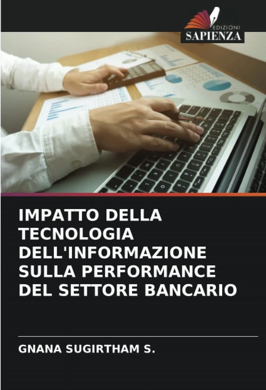 IMPATTO DELLA TECNOLOGIA DELL'INFORMAZIONE SULLA PERFORMANCE DEL SETTORE BANCARIO