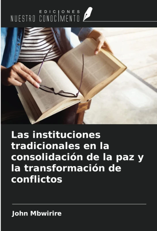 Las instituciones tradicionales en la consolidación de la paz y la transformación de conflictos