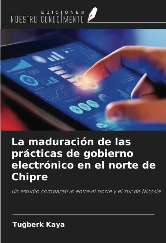 La maduración de las prácticas de gobierno electrónico en el norte de Chipre: Un estudio comparativo entre el norte y el sur de Nicosia